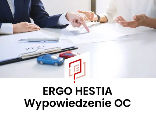 Dwie osoby omawiają dokumenty, obok małe modele samochodów. Tekst: ERGO HESTIA Wypowiedzenie OC.