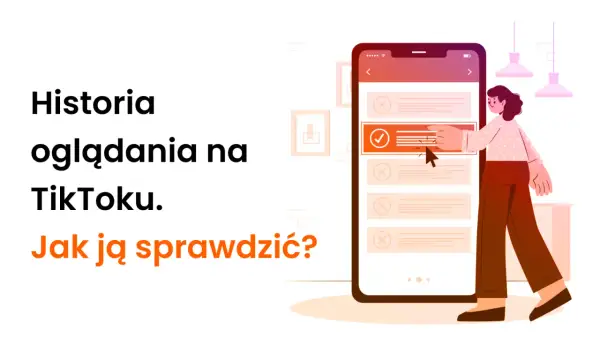Historia oglądania na TikToku. Dowiedz się, jak sprawdzić, co oglądałeś.