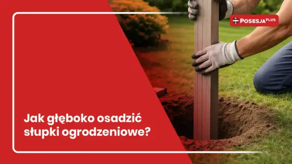 Rękawiczki chronią dłonie podczas osadzania słupka ogrodzeniowego. Dowiedz się, jak głęboko wkopać słupki do bramy, by ogrodzenie było stabilne.