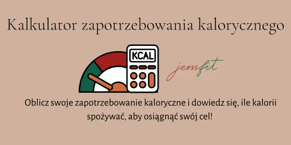 Ile kcal na redukcji? Oblicz swoje idealne zapotrzebowanie!