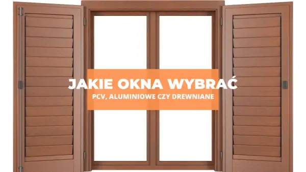 Jakie okna do domu wybrać, aby zaoszczędzić na ogrzewaniu?
