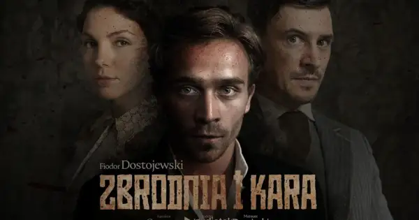 Trzech aktorów w mrocznej scenerii, z plamami krwi. W centrum młody mężczyzna, po bokach kobieta i drugi mężczyzna. Plakat do "Zbrodni i Kary" z Eudoksją Romanową.