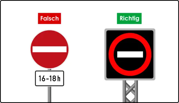Links: Falsch, ein runder roter Schild mit weißem Balken und Zeitangabe 16-18h. Rechts: Richtig, ein rechteckiges Schild mit rotem Kreis und weißem Balken. Beide zeigen den verbot der einfahrt an.