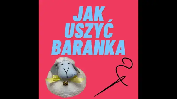 Jak uszyć baranka z materiału – proste kroki dla każdego początkującego
