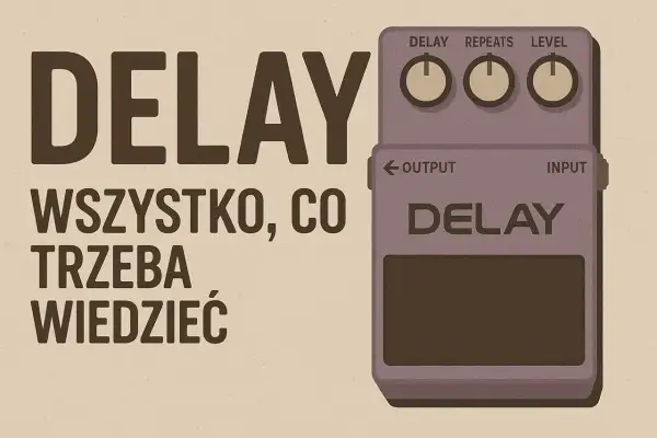 Efekt gitarowy delay: wszystko, co trzeba wiedzieć o tym, jak działa.