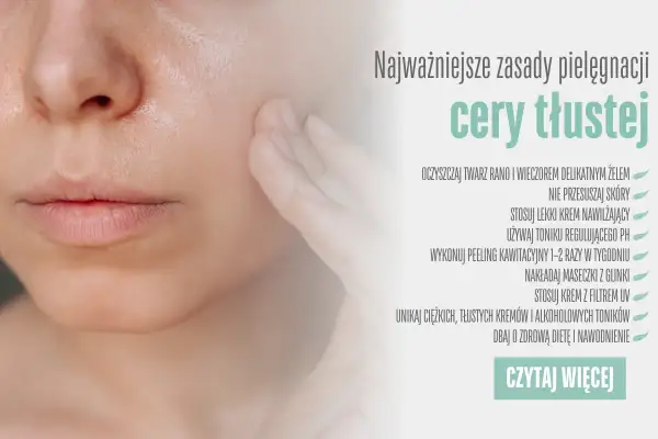 Cera tłusta: Pożegnaj błysk! Pielęgnacja, dieta, zabiegi