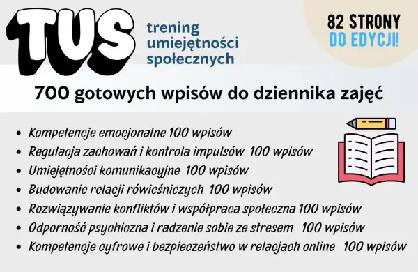 Zajęcia TUS: 700 gotowych wpisów do dziennika, obejmujących kompetencje emocjonalne, komunikację, radzenie sobie ze stresem i inne.