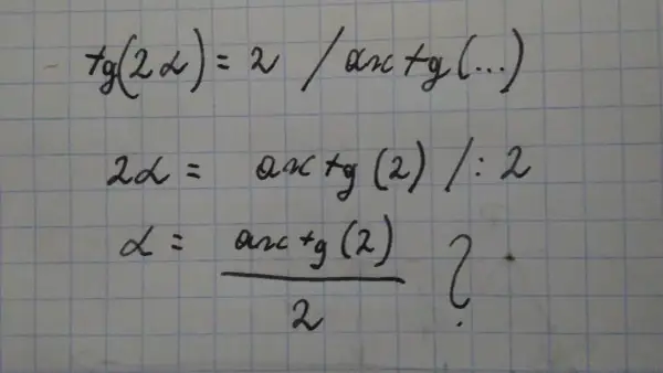 Rozwiązanie równania trygonometrycznego: tg(2α) = 2. Kolejne kroki prowadzą do α = arctg(2)/2.