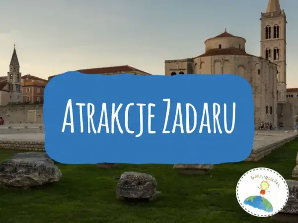 Zadar: Co zwiedzić? Niezapomniane atrakcje i praktyczny przewodnik.