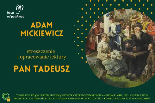 Ilustracja przedstawia fragment obrazu z postaciami w strojach z epoki, obok tekstu "Adam Mickiewicz Pan Tadeusz".