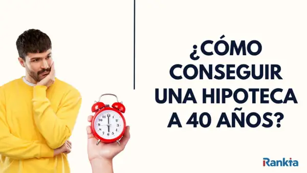 Hombre pensativo junto a un despertador rojo. El texto pregunta: "¿Cómo conseguir una hipoteca a 40 años?".
