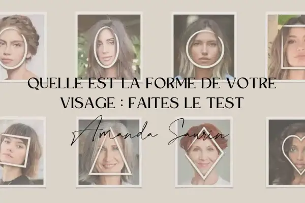 Découvrez la forme de votre visage : rond, ovale, carré, cœur, triangle, losange. Faites le test pour connaître votre profil.