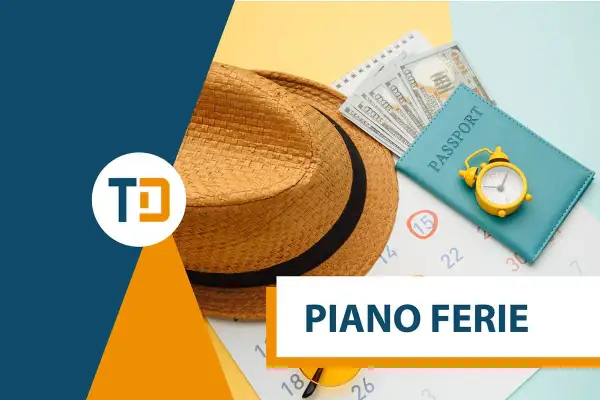 Cappello di paglia, passaporto, soldi e calendario con la scritta "PIANO FERIE". Tutto pronto per la comunicazione delle ferie.