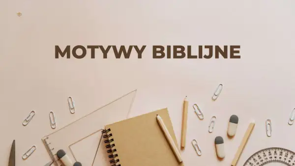 Motywy biblijne w literaturze, inspirujące pisarzy od wieków. Na tle przyborów szkolnych, jak zeszyt i ołówki, widnieje tytuł.