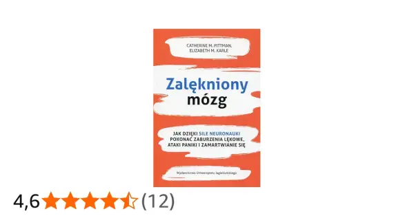 Książka "Zalękniony mózg" wyjaśnia, co to anxiety i jak neuronauka pomaga pokonać zaburzenia lękowe.