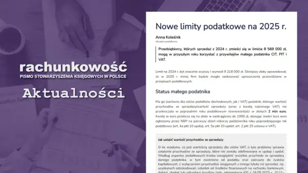 Artykuł o nowych limitach podatkowych na 2025 r. dla mikroprzedsiębiorcy. Omówiono status małego podatnika i sposób ustalania wartości przychodów ze sprzedaży.