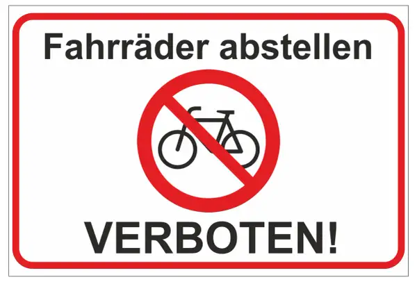Schild: Fahrräder abstellen verboten! Ein durchgestrichenes Fahrradsymbol zeigt an, dass hier kein Platz zum Abstellen von Fahrrädern ist.
