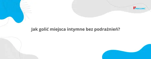 Jak golić włosy w odbycie bez podrażnień i bólu – sprawdzone metody