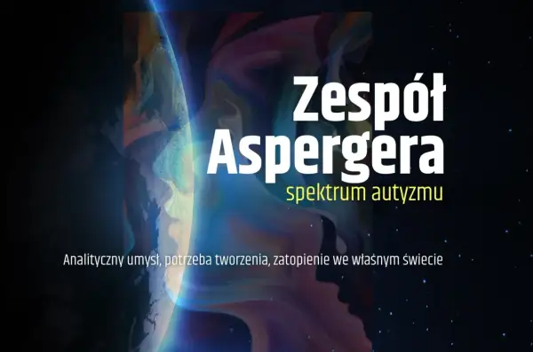 Zrozumienie, na czym polega choroba Aspergera: analityczny umysł, potrzeba tworzenia, zatopienie we własnym świecie.