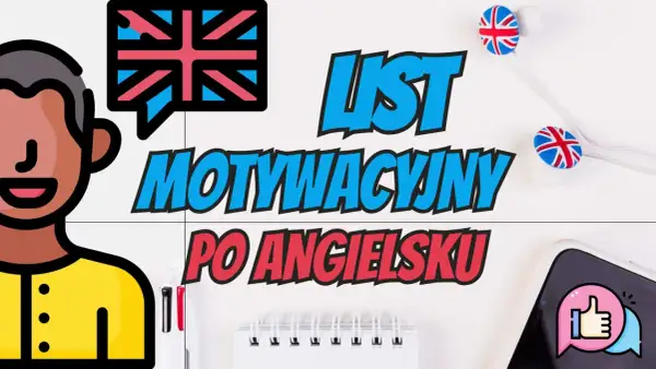 Szukasz inspiracji? Zobacz przykłady list motywacyjny po angielsku, które pomogą Ci w karierze.