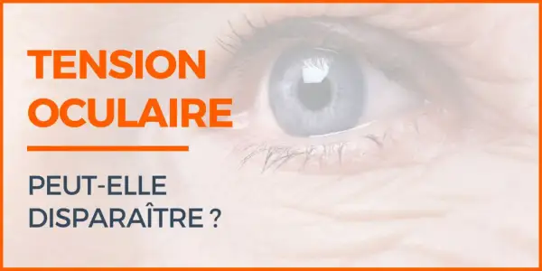 Gros plan sur un œil bleu, avec le texte "TENSION OCULAIRE PEUT-ELLE DISPARAÎTRE ?".