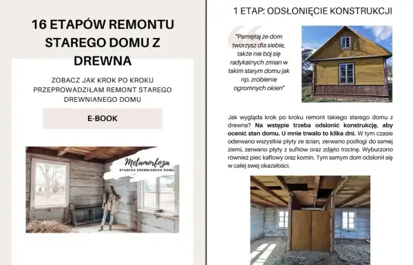 Przebudowa starego domu z drewna: odsłonięcie konstrukcji, ocena stanu domu. Zdjęcia pokazują dom z zewnątrz i wnętrze po pracach.