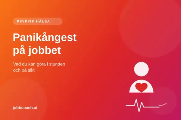Psykisk hälsa: Panikångest på jobbet. Vad du kan göra i stunden och på sikt. Hjälp finns.