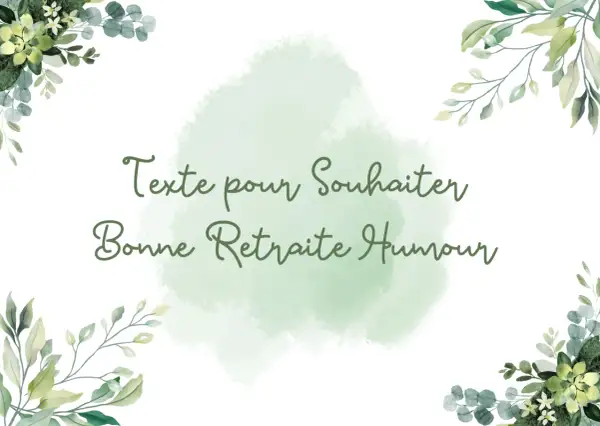 Texte pour souhaiter bonne retraite humour. Un jeu de mot pour une retraite réussie, entouré de verdure.