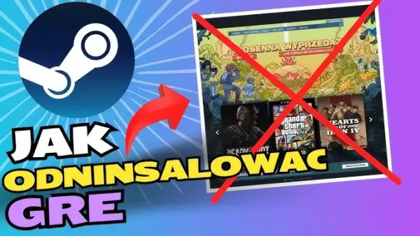 Jak odinstalować grę ze Steam w kilku prostych krokach bez problemów