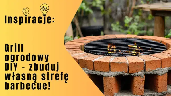 Jak zbudować grill z cegieł - proste kroki i najczęstsze błędy