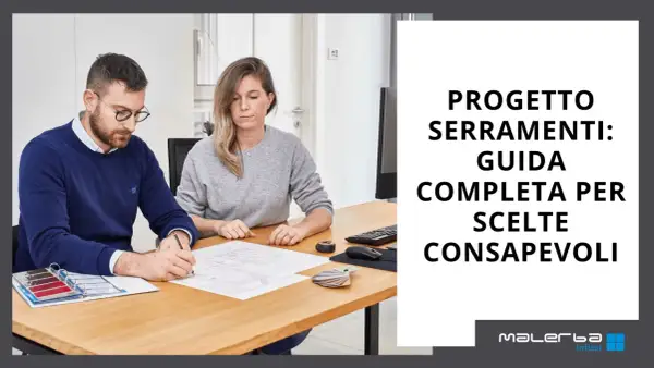 Guida completa per scegliere infissi: uomo e donna analizzano progetti e campioni colore per decisioni consapevoli.