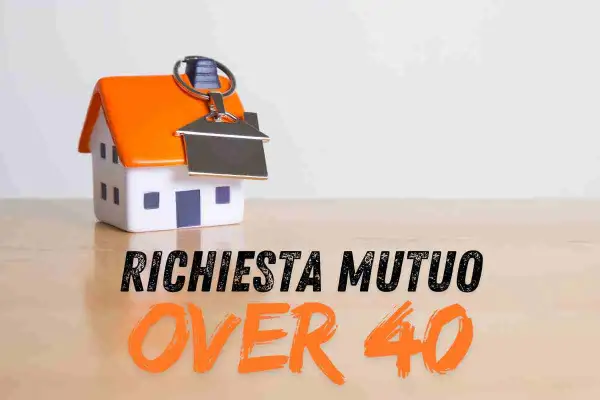Modellino di casa con chiave, testo "Richiesta mutuo over 40". Scopri le agevolazioni mutuo prima casa over 40.