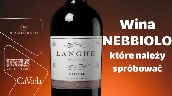 Butelka wina Nebbiolo z etykietą Langhe. Napis "Wina Nebbiolo, które należy spróbować" zachęca do degustacji.
