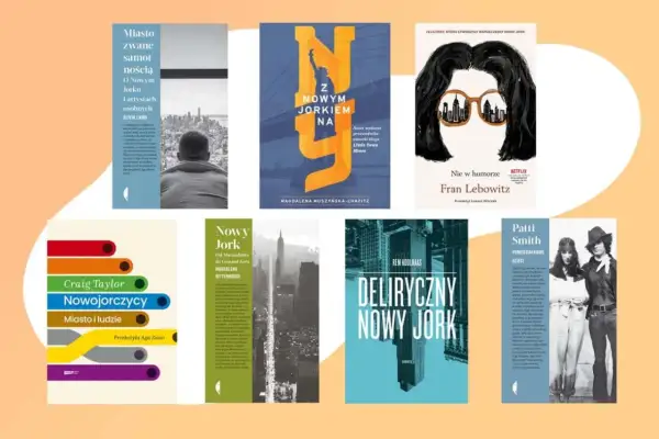 Książki o Nowym Jorku: "Miasto zwane samotnością", "Z Nowym Jorkiem na...", "Nie w humorze" Fran Lebowitz, "Nowojorczycy" Craiga Taylora, "Nowy Jork" Magdaleny Rittenhouse, "Deliryczny Nowy Jork" i "Poniedziałkowe dzieci" Patti Smith.