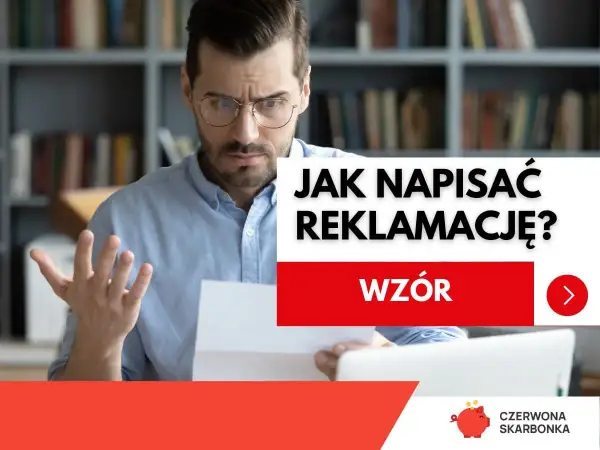 Zmarszczony mężczyzna z dokumentem w dłoni, tekst "Jak napisać reklamację? Wzór" i logo Czerwona Skarbonka.