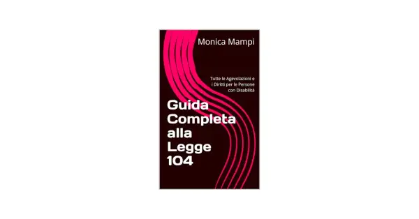 Copertina libro "Guida Completa alla Legge 104" di Monica Mampi, per supportare ogni bambino con disabilità.