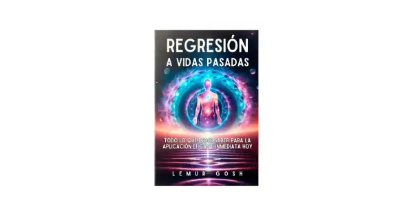 Portada de libro sobre regresiones a vidas pasadas, con una figura humana etérea rodeada de energía cósmica.