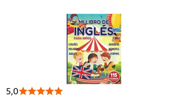 Libro "Mi Libro de Inglés para Niños" con actividades sobre colores, palabras, juegos, alfabeto, números y formas. Ideal para fichas ingles infantil.