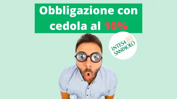 Uomo sorpreso con occhiali enormi, testo "Obbligazione con cedola al 10%" e logo Intesa Sanpaolo. Valutare attentamente i obbligazioni rischi.