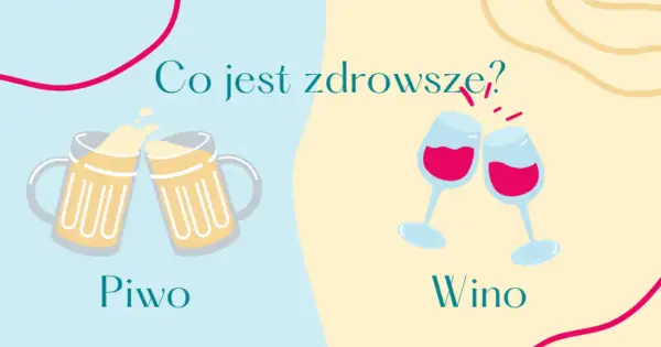 Dwa piwa i dwa kieliszki wina. Co ma więcej kalorii piwo czy wino? Pytanie o zdrowie.