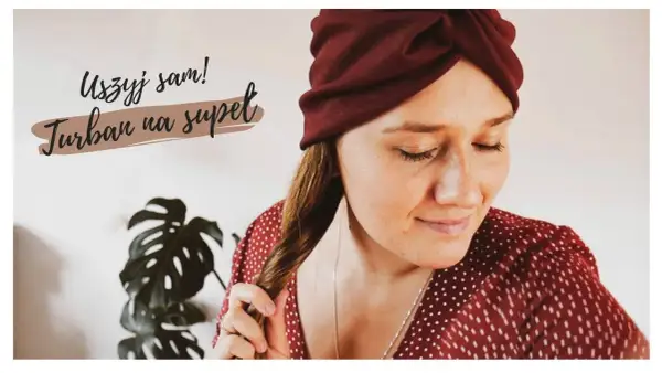 Jak uszyć turban po chemioterapii? Praktyczny przewodnik krok po kroku