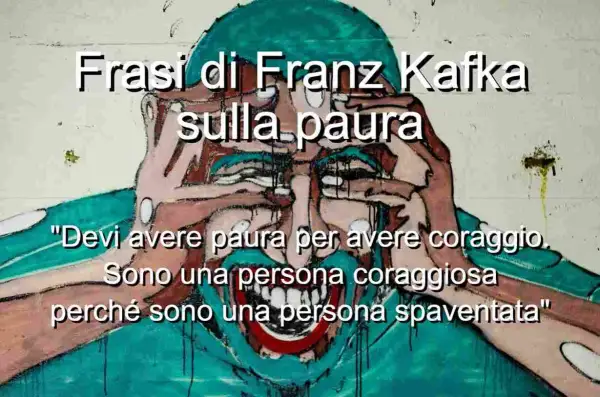 Un volto stilizzato con le mani sugli occhi, circondato da frasi di Kafka sulla paura e il coraggio.