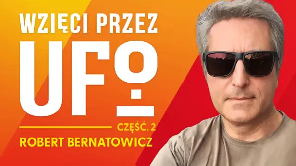 Robert Bernatowicz w swojej książce "Wzięci przez UFO. Część 2" dzieli się fascynującymi historiami.