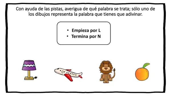Lámpara, avión, león y melocotón. ¿Cuál empieza por L y termina por N? ¡Adivina adivinanzas!