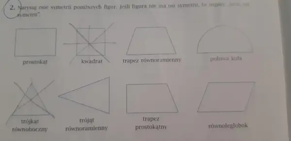 Kwadrat ma cztery osie symetrii. Na rysunku widać kwadrat z zaznaczonymi osiami.