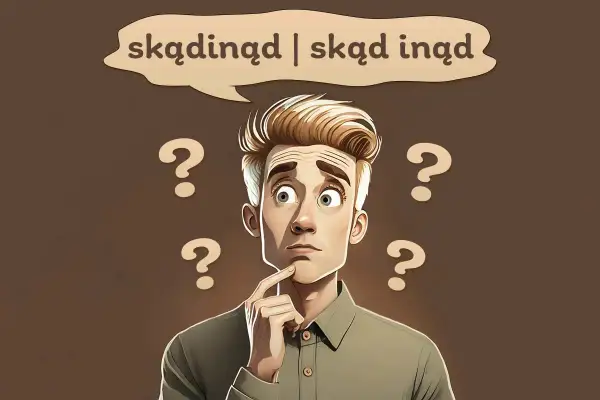 Poprawna pisownia „skądś”: Jedna zasada, zero błędów!