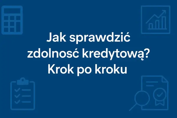 Jak sprawdzić, czy można wziąć coś na raty? Dowiedz się, jak ocenić swoją zdolność kredytową krok po kroku.