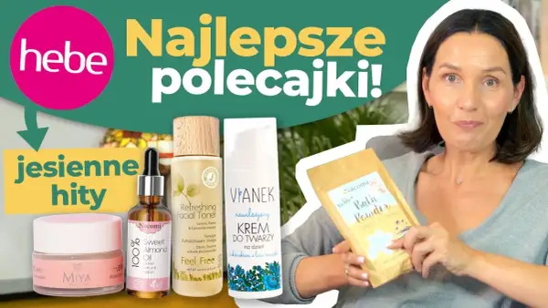 Co warto kupić w Hebe? Najlepsze kosmetyki, które musisz mieć