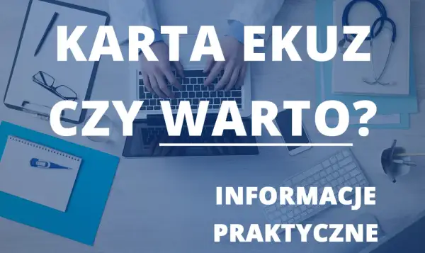Gdzie wyrobić kartę EKUZ? Informacje praktyczne o karcie EKUZ i jej wyrabianiu.
