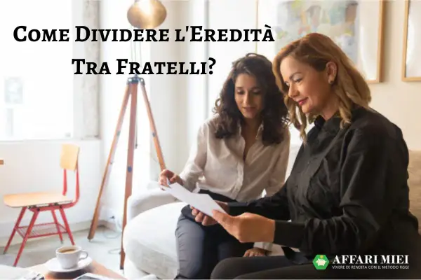 Due donne discutono documenti, affrontando la questione di come dividere l'eredità tra fratelli.